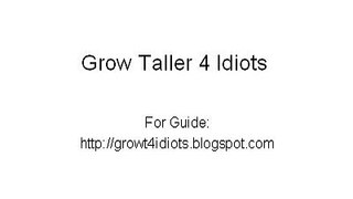 Grow Taller 4 Idiots