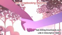 500 Scrapbooking Sketches Download Risk Free (our review)