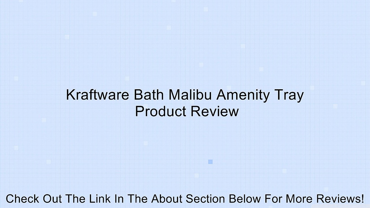 Kraftware Bath Malibu Amenity Tray Review