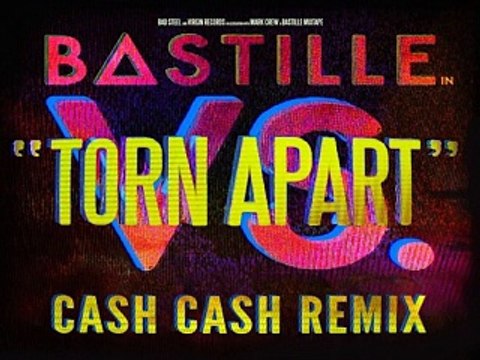 [ DOWNLOAD MP3 ] Bastille vs. GRADES - Torn Apart (Cash Cash Remix)