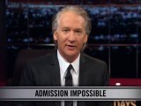 Real Time with Bill Maher_ New Rule - Admission Impossible (HBO)