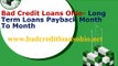 Bad Credit Long Term Loans- Payback In Small Monthly Installments