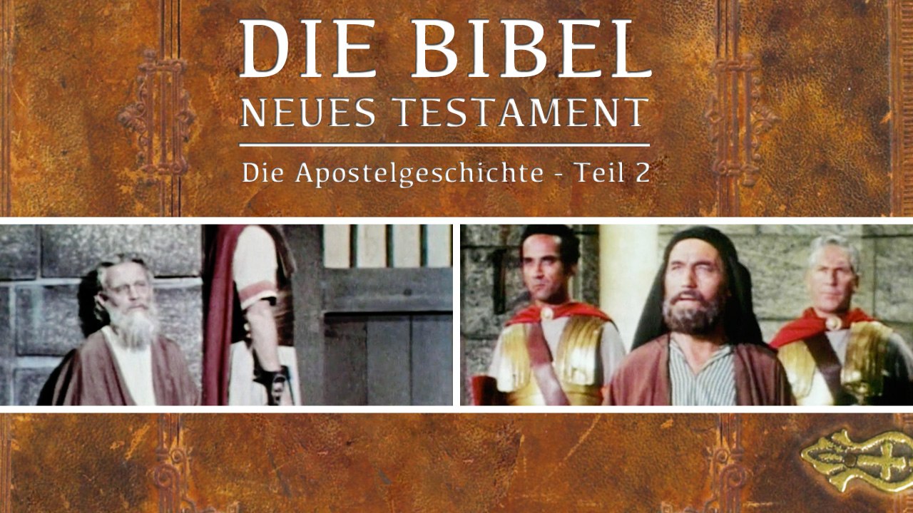 Die Bibel - Die Apostelgeschichte Teil 2 (2012) [Drama] | Film (deutsch)