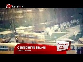 "ÇERNOBİL'İN SIRLARI" 13 Aralık Cumartesi akşamı saat 22.00'de Kanaltürk Sinema Kuşağında!