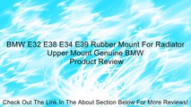 BMW E32 E38 E34 E39 Rubber Mount For Radiator Upper Mount Genuine BMW Review