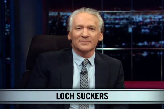 Real Time With Bill Maher_ New Rule - Loch Suckers (HBO)