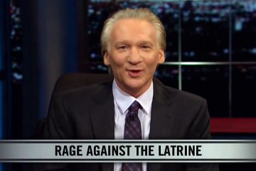 Real Time With Bill Maher_ New Rule - Rage Against The Latrine