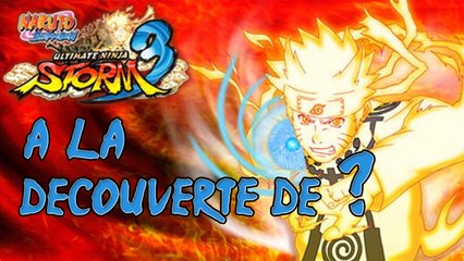 A la Découverte de ? - Naruto Shippuden : Ultimate Ninja Storm 3