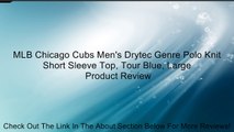 MLB Chicago Cubs Men's Drytec Genre Polo Knit Short Sleeve Top, Tour Blue, Large Review