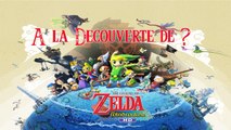 A la Découverte de ? - The Legend of Zelda : The Wind Waker HD