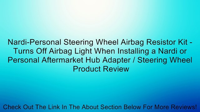 Nardi-Personal Steering Wheel Airbag Resistor Kit - Turns Off Airbag Light When Installing a Nardi or Personal Aftermarket Hub Adapter / Steering Wheel Review