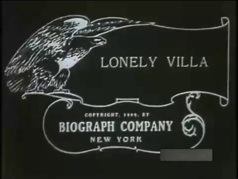 David W. Griffith: The Lonely Villa (1909)
