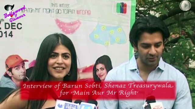 Interview of Barun Sobti, Shenaz Treasurywala for ‘Main Aur Mr Right’