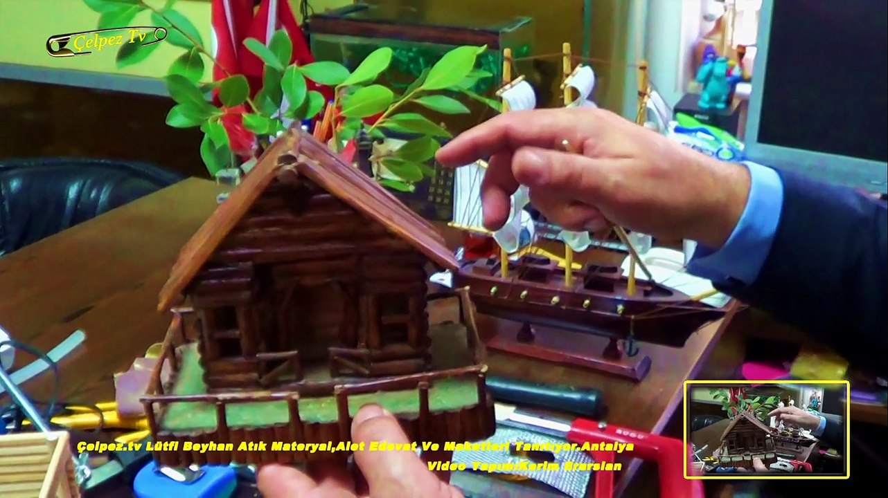 Çelpez.tv Lütfi Beyhan Atık Materyal,Alet Edevat Ve Maketleri Tanıtıyor.Antalya