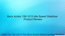 Beck Arnley 158-1015 Idle Speed Stabilizer Review