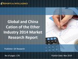 R&I: Global and China Cation of the Ether Industry Market - Size, Share, Global Trends 2014