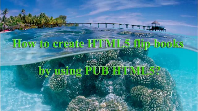 3+ PDF to HTML5 Page Flipping Book Publishing Tools Tutorial