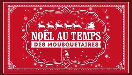 Passez Noël au temps des Mousquetaires aux Sables d'Olonne !