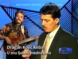 DRAGAN KOJIĆ KEBA - U SNU LJUBIM MEDNA USTA