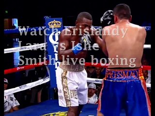 Lara vs Ishe Smith live boxing