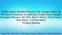 OPSO Apple Certified iPhone 4 4S Charger Cable 30 Pin Dock Connector to USB Sync Cable Cord Charger for Apple iPhone 4 4S 3GS, iPad 2 iPad 3 ,iPod Touch, iPod Nano, 1.6 Feet Black Review