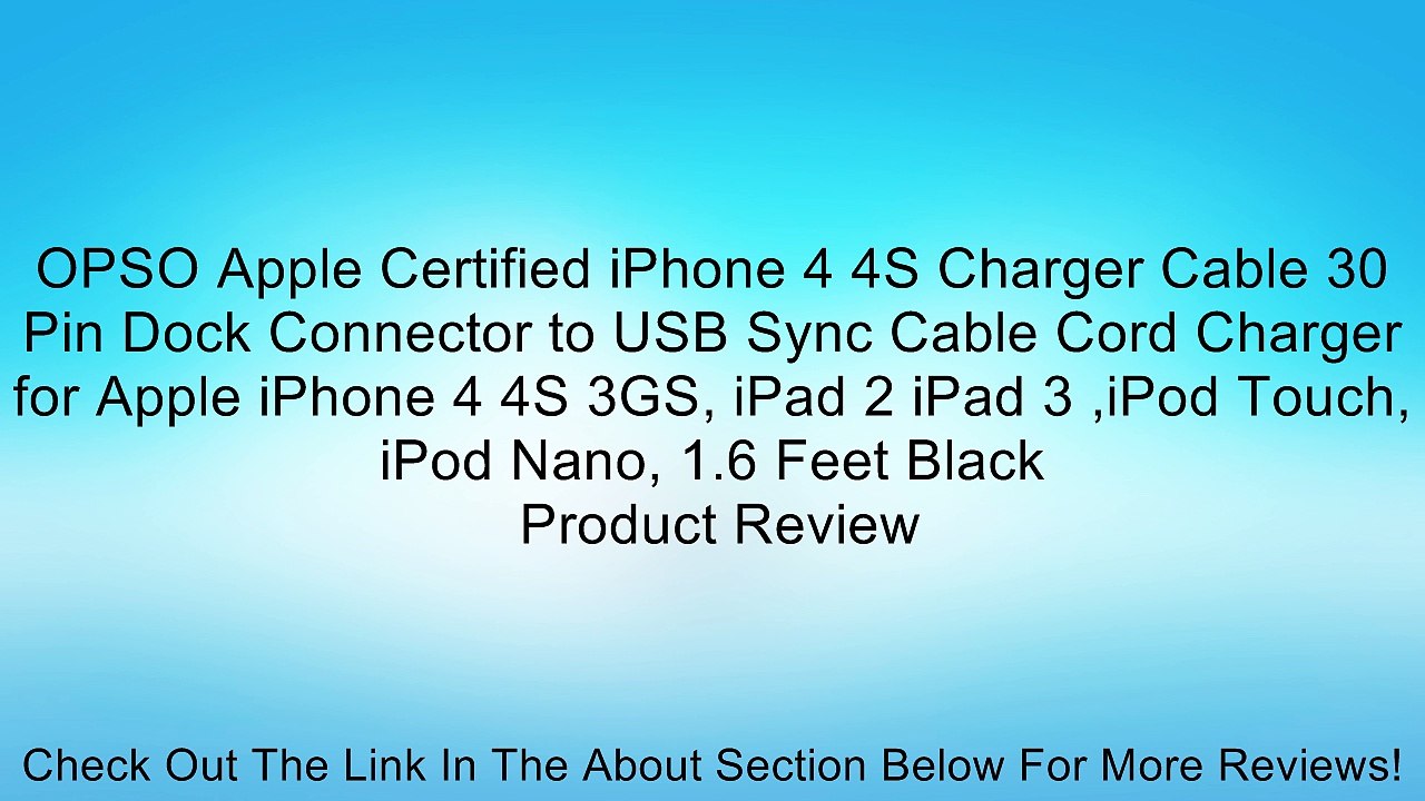 OPSO Apple Certified iPhone 4 4S Charger Cable 30 Pin Dock Connector to USB Sync Cable Cord Charger for Apple iPhone 4 4S 3GS, iPad 2 iPad 3 ,iPod Touch, iPod Nano, 1.6 Feet Black Review