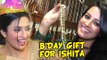 Divyanka Tripathi aka Ishita Gets Birthday Gift From Anita aka Shagun | Yeh Hai Mohabbatein
