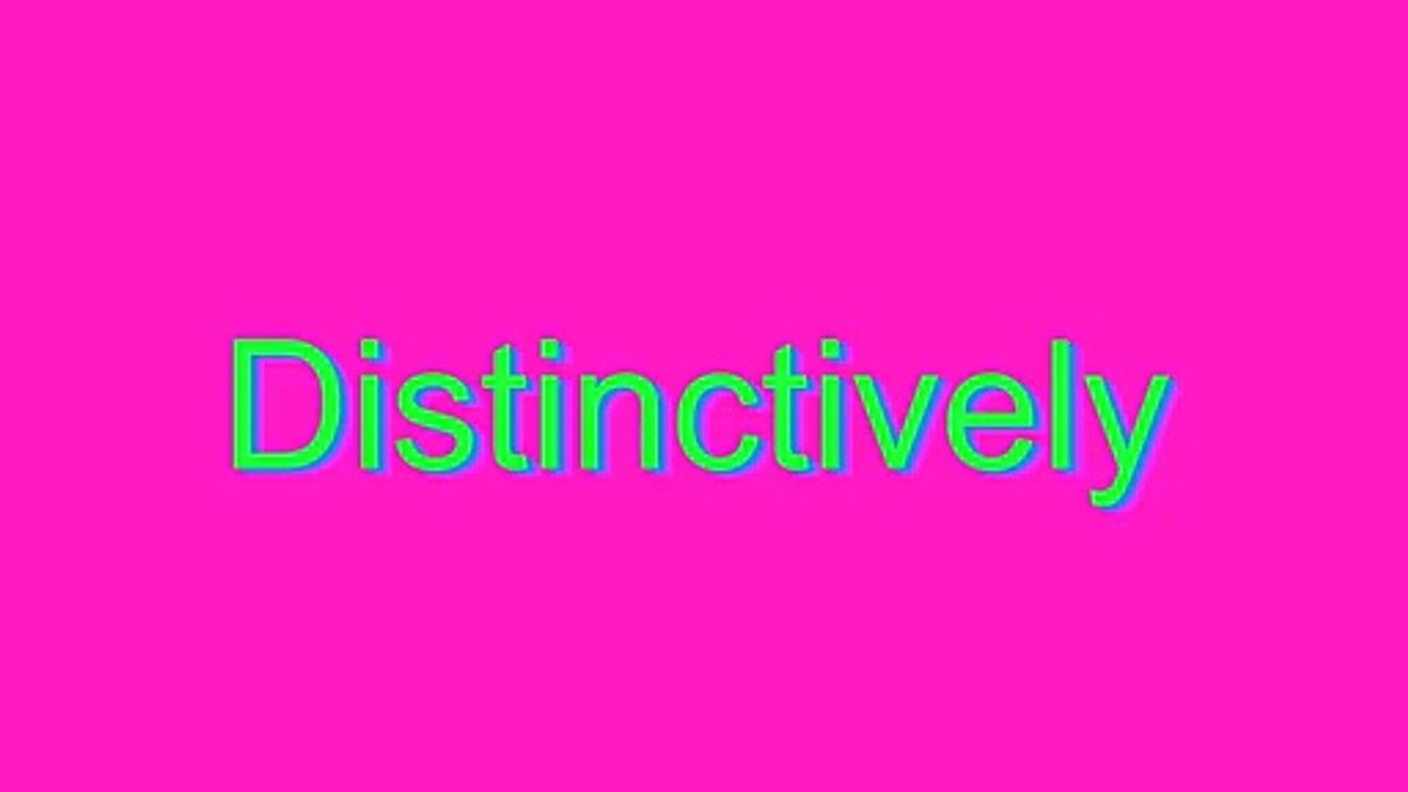 How to Pronounce Distinctively