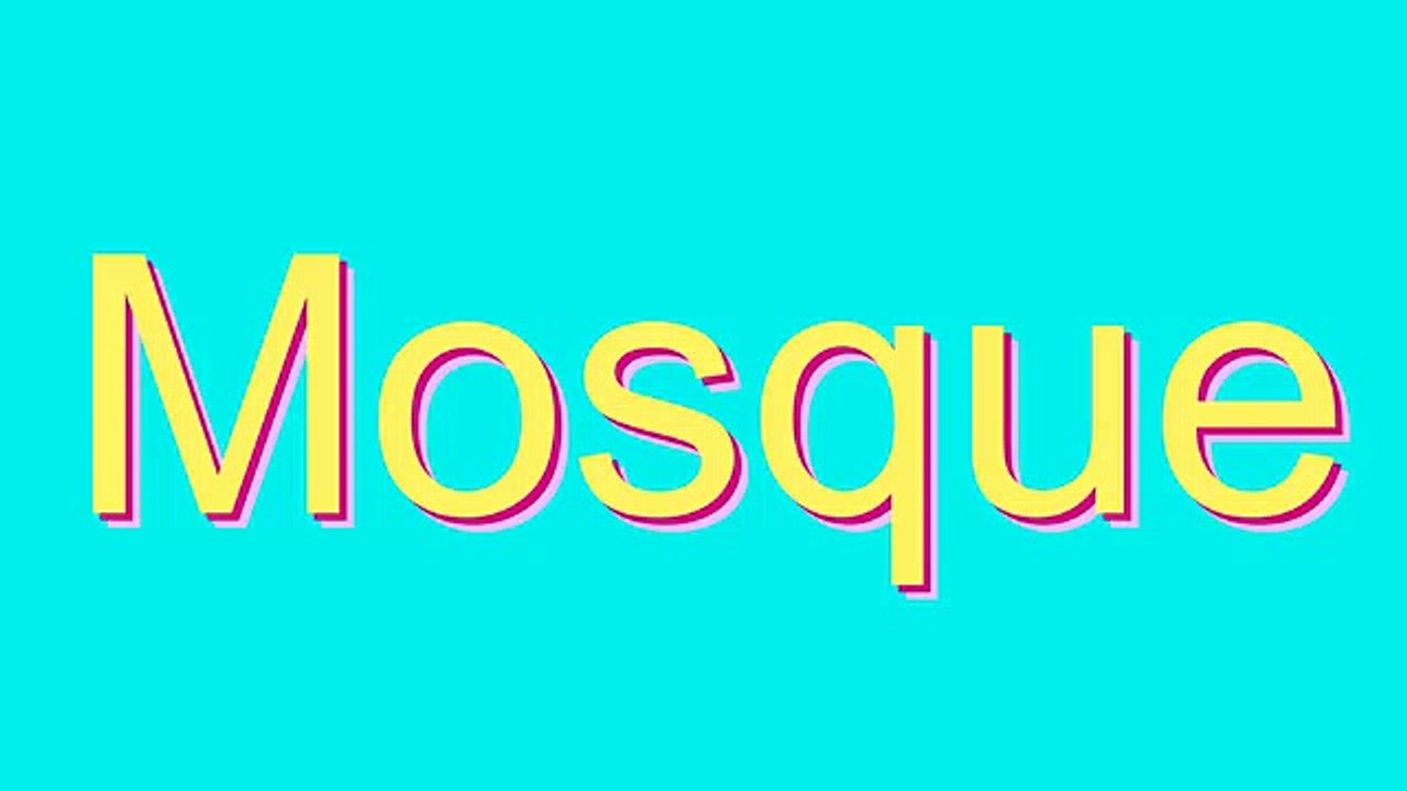 How to Pronounce Mosque