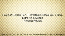 Pilot G2 Gel Ink Pen, Retractable, Black Ink, 0.5mm Extra Fine, Dozen Review