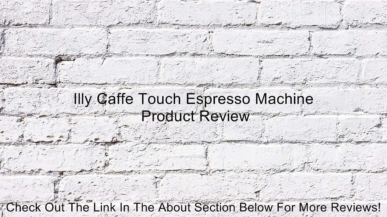Illy Caffe Touch Espresso Machine Review