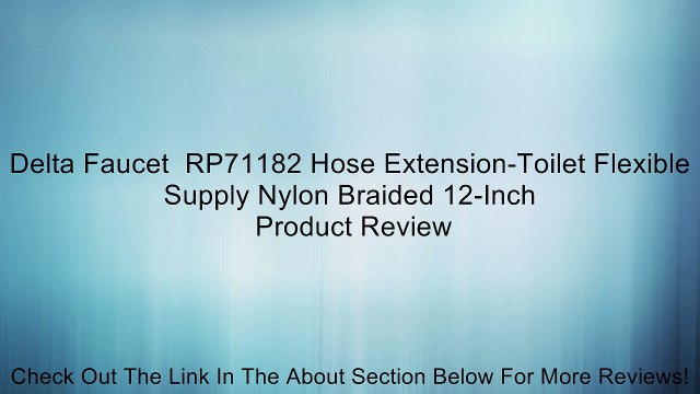 Delta Faucet RP71182 Hose Extension-Toilet Flexible Supply Nylon Braided 12-Inch Review