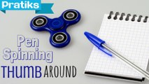 Tuto Pen spinning - Comment faire un thumbaround