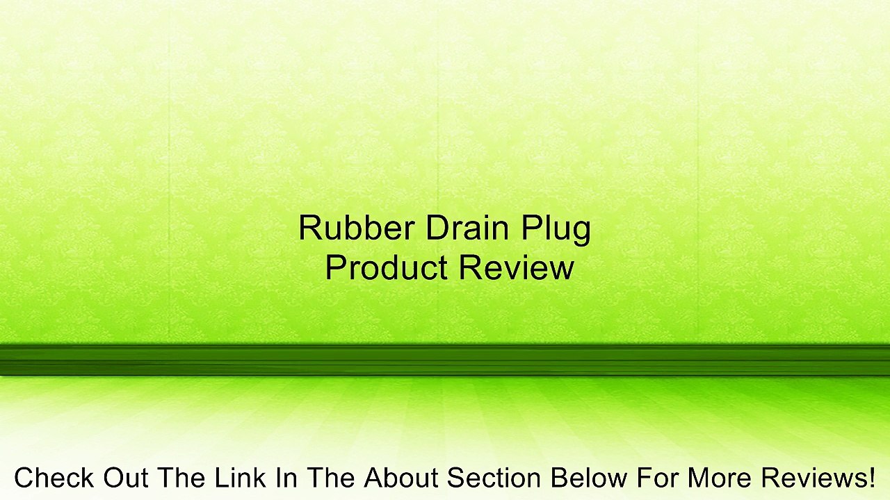 Rubber Drain Plug Review