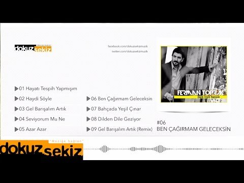 Ferman Toprak - Ben Çağırmam Geleceksin (Official Audio)