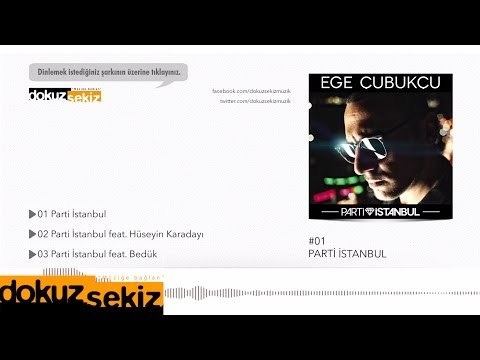 Ege Çubukçu - Parti İstanbul (Official Audio)