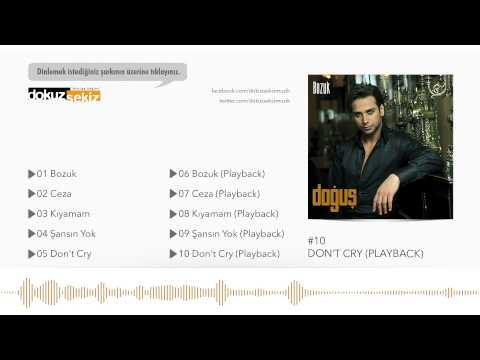 Doğuş - Don't Cry (Playback) (Official Audio)