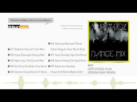 Murat Boz - Geri Dönüş Olsa (Erdem Kınay Remix) (Official Audio)
