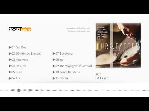 Murat Yeter feat. Hüsnü Şenlendirici - Gel Geç (Official Audio)