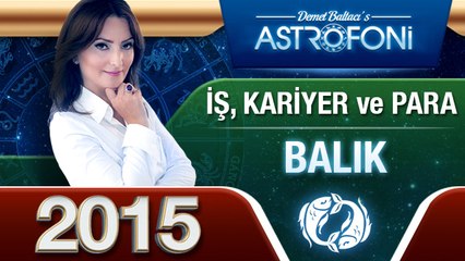 BALIK Burcu İŞ,PARA ve KARİYER 2015 astroloji, burç yorumu