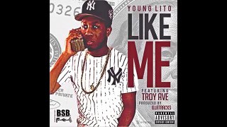 YOUNG LITO LIKE ME FEAT  TROY AVE prod  ILLATRACKS