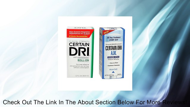 Certain Dri Anti-perspirant Roll-on Prescription Strength 1.2 Oz and Certain Dri A.m. Underarm Refresher Scented Stick Shower Fresh 2.6 Oz Review