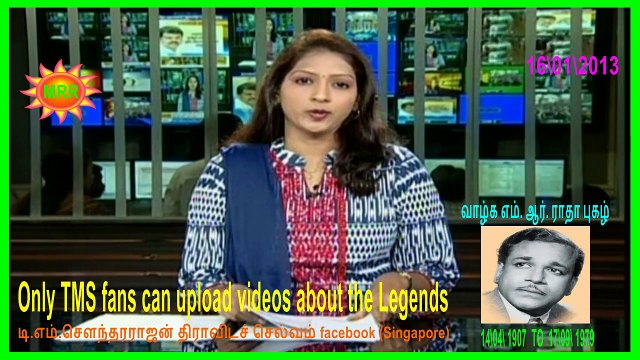 M. R. Radha Legend Only TMS fans can upload videos about the Legends 16012013