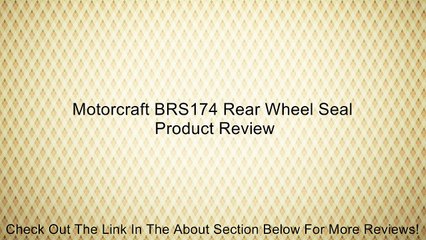 Motorcraft BRS174 Rear Wheel Seal Review