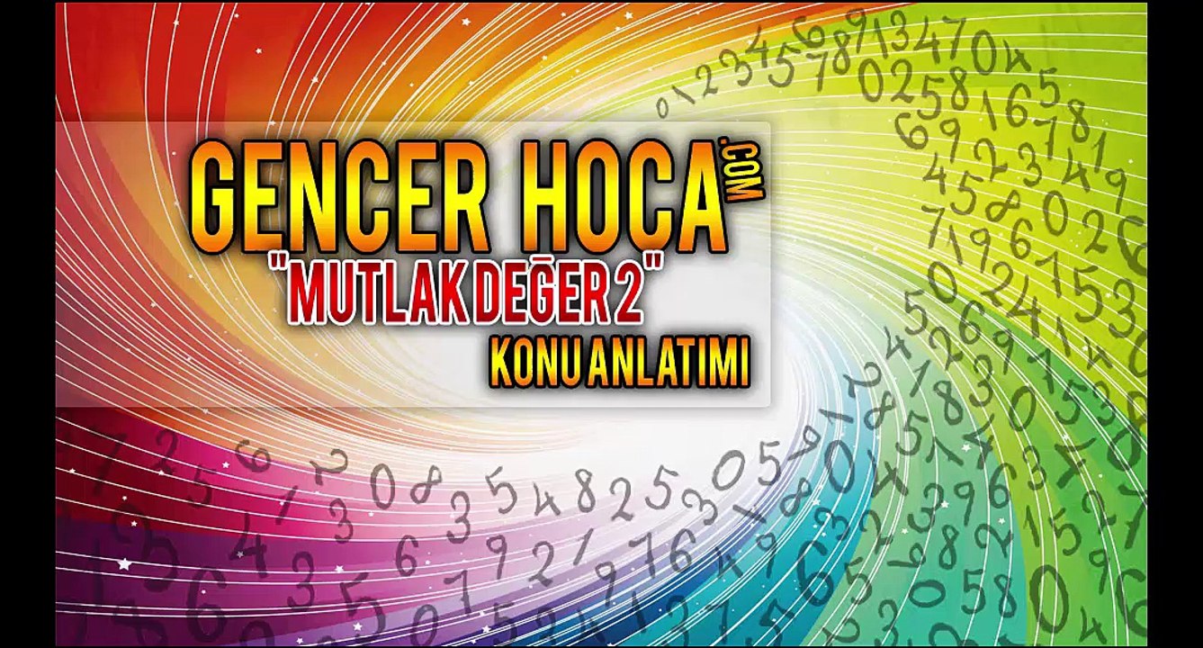 Mutlak Değer (Konu Anlatımlı Soru Çözümü2)| Gencer Hoca (GencerHoca.com)