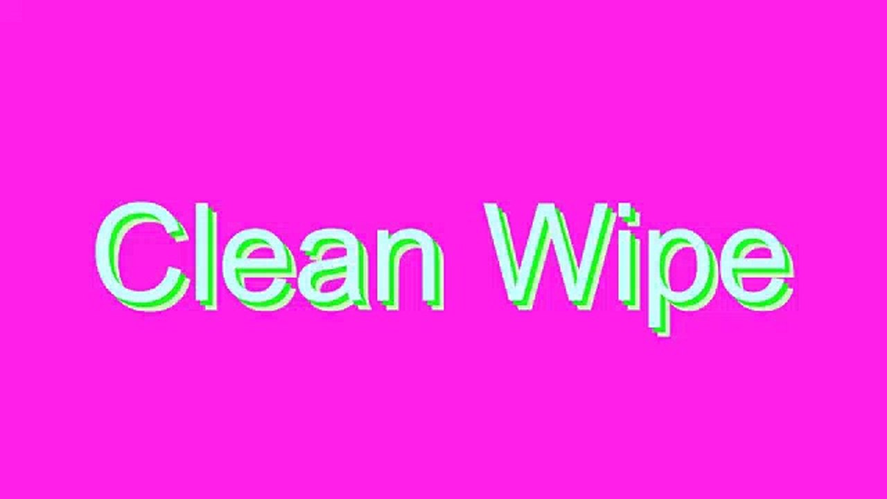 How to Pronounce Clean Wipe