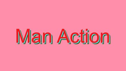 How to Pronounce Man Action