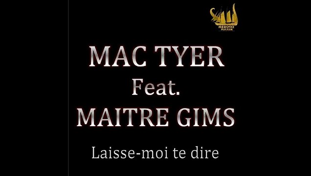 MAITRE GIMS ft MAC TYER Laisse moi te Dire (Nouveau Son 2014).