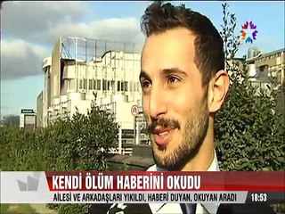 Kendi Ölüm Haberini okudu Ailesi ve Arkadaşları yıkıldı