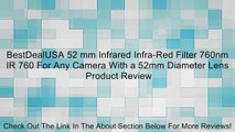 BestDealUSA 52 mm Infrared Infra-Red Filter 760nm IR 760 For Any Camera With a 52mm Diameter Lens Review